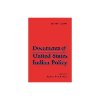 Documents of United States Indian Policy - 3rd Edition by Francis Paul Prucha (Paperback)