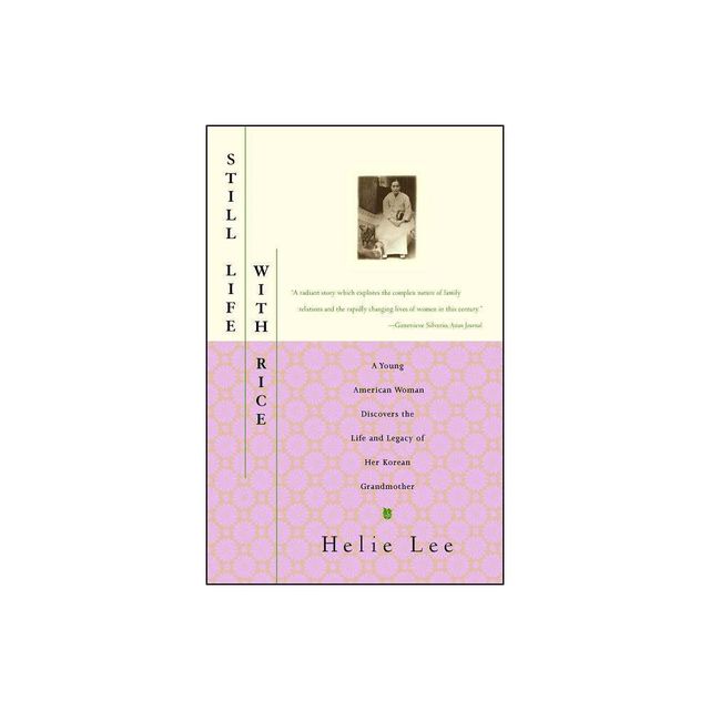 Still Life with Rice - by Helie Lee (Paperback)