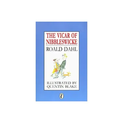 The Vicar of Nibbleswicke - by Roald Dahl (Paperback)