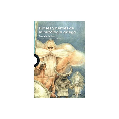 Dioses Y Hroes de la Mitologa Griega - (Serie Azul) by Ana Maria Shua (Paperback)