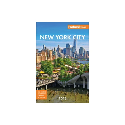 Fodors New York City 2025 - (Full-Color Travel Guide) 34th Edition by Fodors Travel Guides (Paperback)