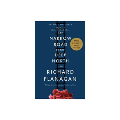 The Narrow Road to the Deep North - (Vintage International) by Richard Flanagan (Paperback)