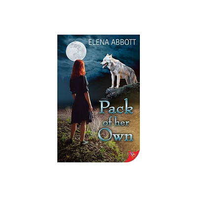 Pack of Her Own - by Elena Abbott (Paperback)