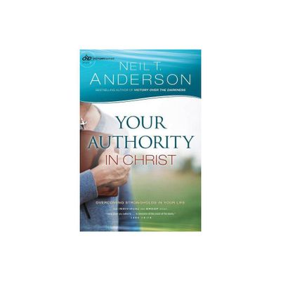 Your Authority in Christ - (Victory) by Neil T Anderson (Paperback)