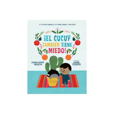 El Cucuy Tambin Tiene Miedo! / El Cucuy Is Scared, Too! - by Donna Barba Higuera (Hardcover)