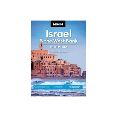 Moon Israel & the West Bank: With Petra - (Travel Guide) 3rd Edition by Genevieve Belmaker (Paperback)