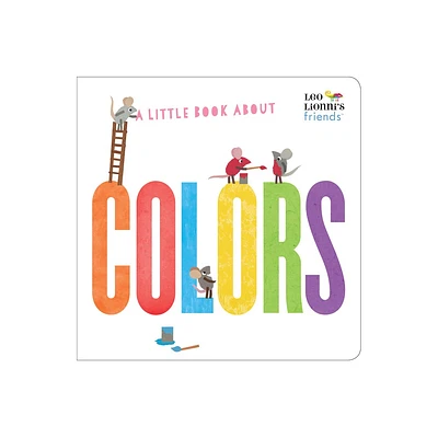 A Little Book about Colors (Leo Lionnis Friends) - (Board Book)