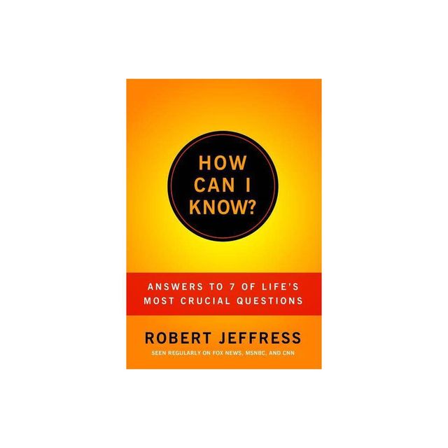 How Can I Know? - by Robert Jeffress (Paperback)