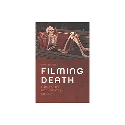 Filming Death - by Outi Hakola (Hardcover)