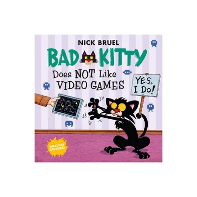 Bad Kitty Does Not Like Video Games - by Nick Bruel (Paperback)