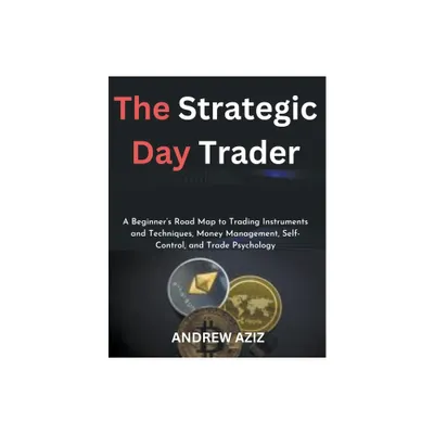 The Strategic Day Trader - by Andrew Aziz (Paperback)