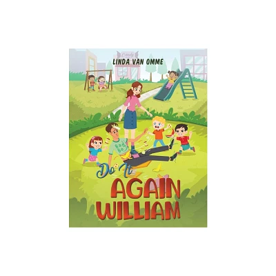 Do It Again William - by Linda Van Omme (Paperback)