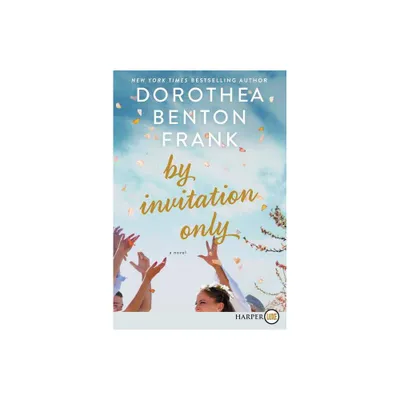 By Invitation Only LP - Large Print by Dorothea Benton Frank (Paperback)