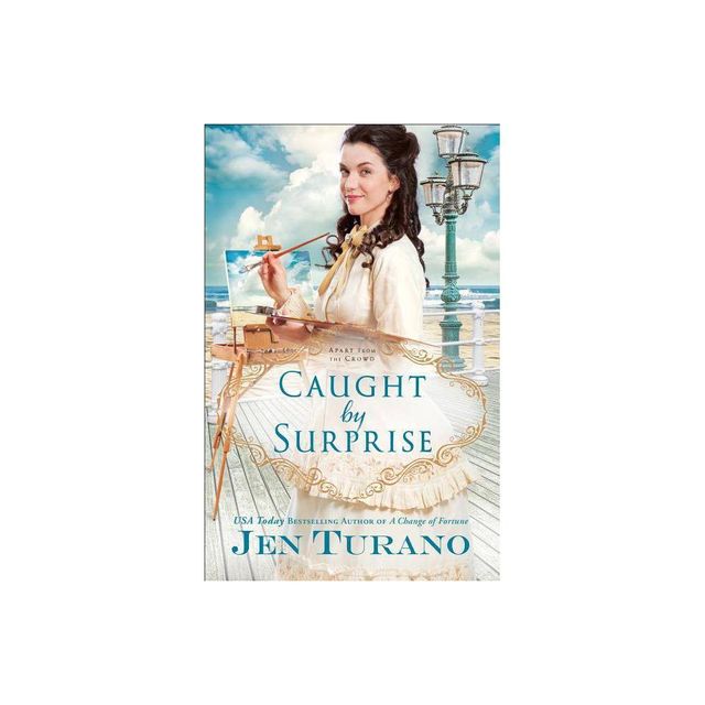 Caught by Surprise - (Apart from the Crowd) by Jen Turano (Paperback)