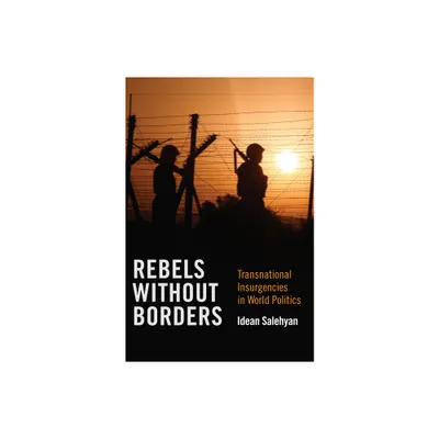 Rebels without Borders - by Idean Salehyan (Paperback)