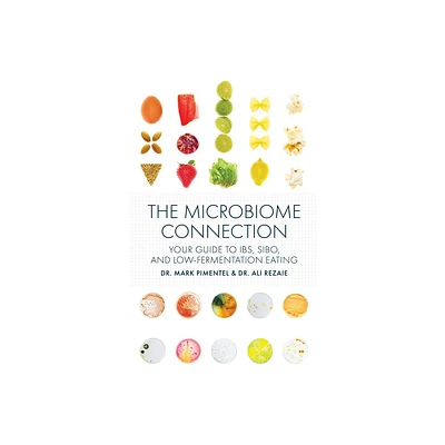 The Microbiome Connection - by Mark Pimentel & Ali Rezaie (Paperback)