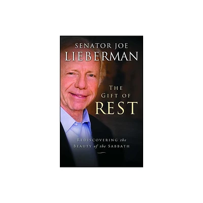 The Gift of Rest - by Joseph I Lieberman & David Klinghoffer (Paperback)