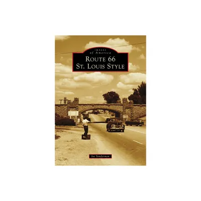 Route 66 St. Louis Style - (Images of America) by Joseph R Sonderman (Paperback)