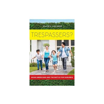 Trespassers? - by Willow S Lung-Amam (Paperback)