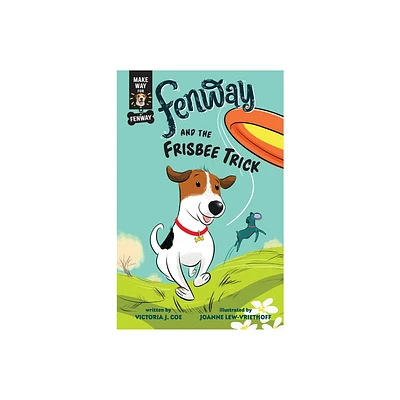 Fenway and the Frisbee Trick - (Make Way for Fenway!) by Victoria J Coe (Paperback)