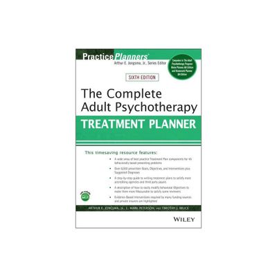 The Complete Adult Psychotherapy Treatment Planner - (PracticePlanners) 6th Edition by Arthur E Jongsma & L Mark Peterson & Timothy J Bruce