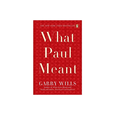 What Paul Meant - by Garry Wills (Paperback)