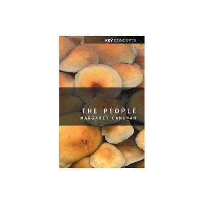 The People - (Key Concepts) by Margaret Canovan (Paperback)