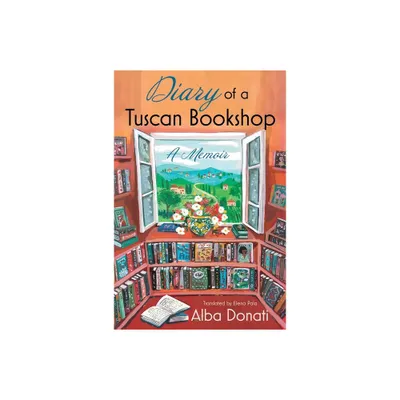 Diary of a Tuscan Bookshop - by Alba Donati (Paperback)