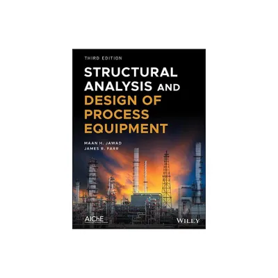 Structural Analysis and Design of Process Equipment - 3rd Edition by Maan H Jawad & James R Farr (Hardcover)