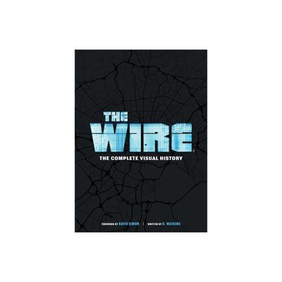 The Wire: The Complete Visual History - by D Watkins (Hardcover)