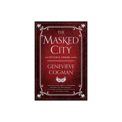 The Masked City - (Invisible Library Novel) by Genevieve Cogman (Paperback)