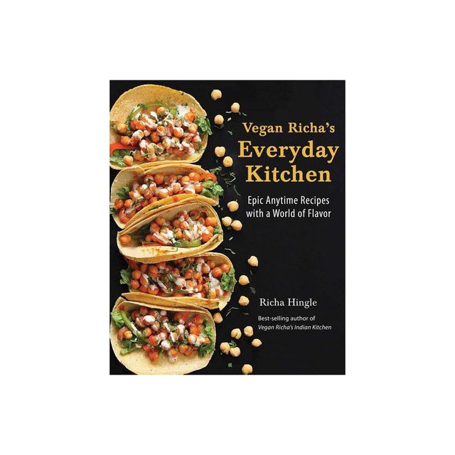 Vegan Richas Everyday Kitchen - by Richa Hingle (Paperback)