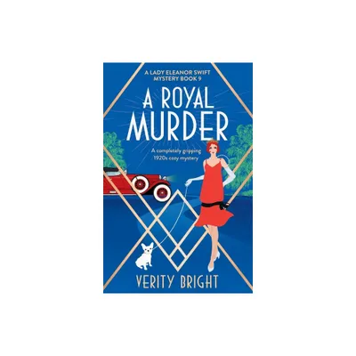 A Royal Murder - (A Lady Eleanor Swift Mystery) by Verity Bright (Paperback)