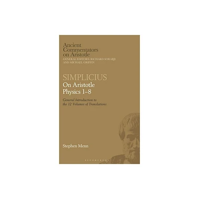 Simplicius: On Aristotle Physics 1-8 - (Ancient Commentators on Aristotle) by Richard Sorabji & Michael Griffin (Paperback)