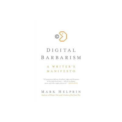 Digital Barbarism - by Mark Helprin (Paperback)