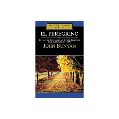 El Peregrino - (Clsicos Clie) by John Bunyan (Paperback)