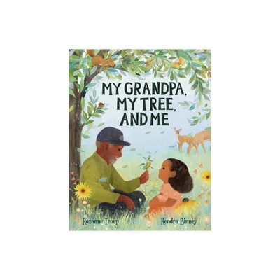 My Grandpa, My Tree, and Me - by Roxanne Troup (Hardcover)