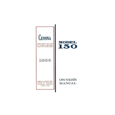 Cessna 1966 Model 150 Owners Manual - by Cessna Aircraft Company (Paperback)