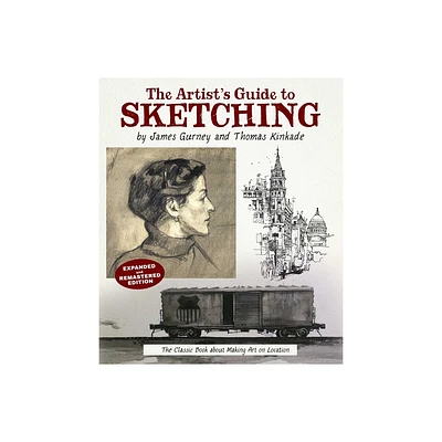 The Artists Guide to Sketching - by James Gurney & Thomas Kinkade (Paperback)