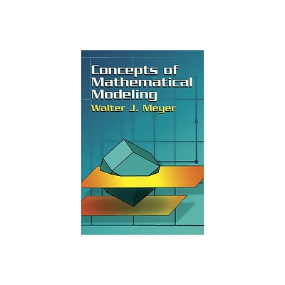 Concepts of Mathematical Modeling - (Dover Books on Mathematics) by Walter J Meyer (Paperback)