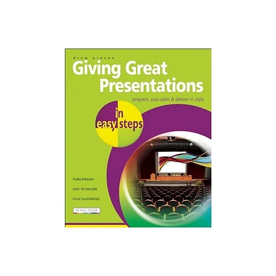 Giving Great Presentations in Easy Steps - (In Easy Steps) by Drew Provan (Paperback)