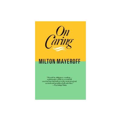 On Caring Ri - (World Perspectives) by Milton Mayeroff (Paperback)