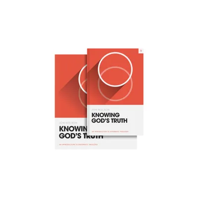 Knowing Gods Truth (Book and Workbook) - (Theology Basics) by Jon Nielson (Hardcover)