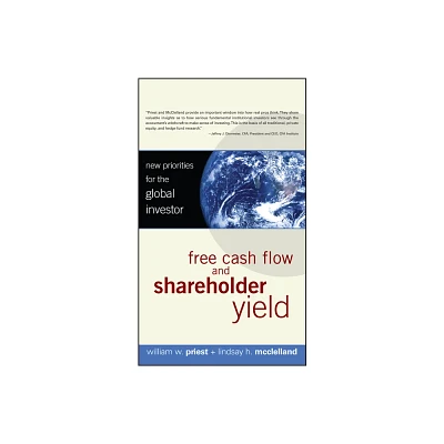 Free Cash Flow and Shareholder Yield - by William W Priest & Lindsay H McClelland (Hardcover)