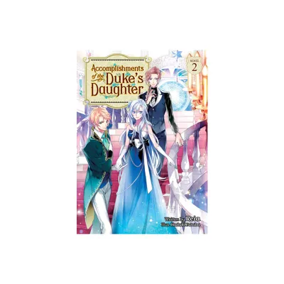 Accomplishments of the Dukes Daughter (Light Novel) Vol. 2 - by Reia (Paperback)