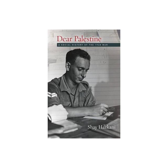 Dear Palestine - (Stanford Studies in Middle Eastern and Islamic Societies and) by Shay Hazkani (Paperback)