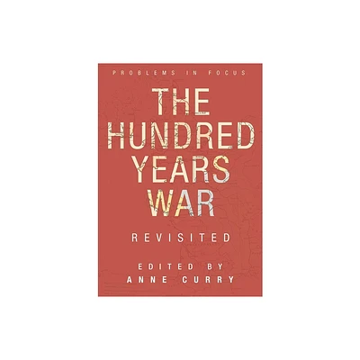 The Hundred Years War Revisited - (Problems in Focus) by Anne Curry (Paperback)