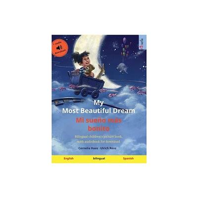 My Most Beautiful Dream - Mi sueo ms bonito (English - Spanish) - (Sefa Picture Books in Two Languages) by Ulrich Renz (Hardcover)