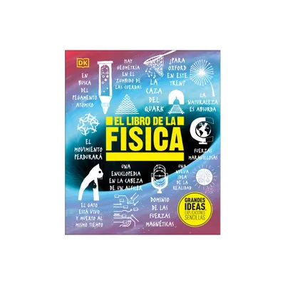 El Libro de la Fsica (the Physics Book) - (DK Big Ideas) by DK (Hardcover)