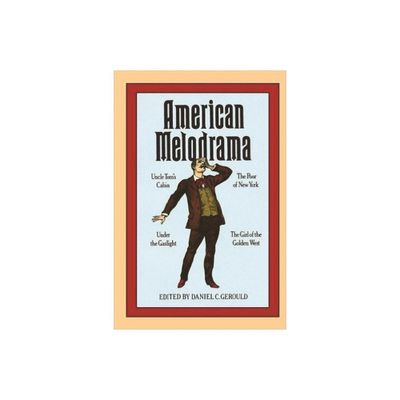 American Melodrama - (American Drama Library) by Daniel Gerould (Paperback)